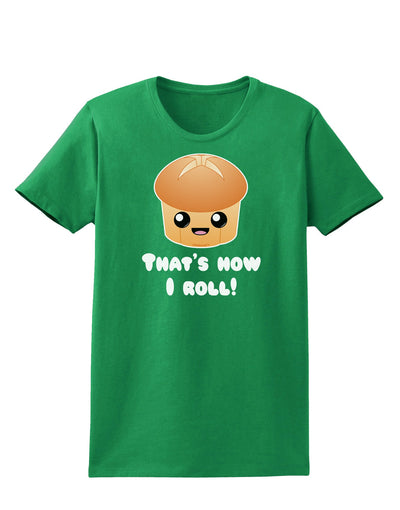 How I Roll Cute Roll Womens Dark T-Shirt-TooLoud-Kelly-Green-X-Small-Davson Sales