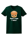 How I Roll Cute Roll Womens Dark T-Shirt-TooLoud-Forest-Green-Small-Davson Sales