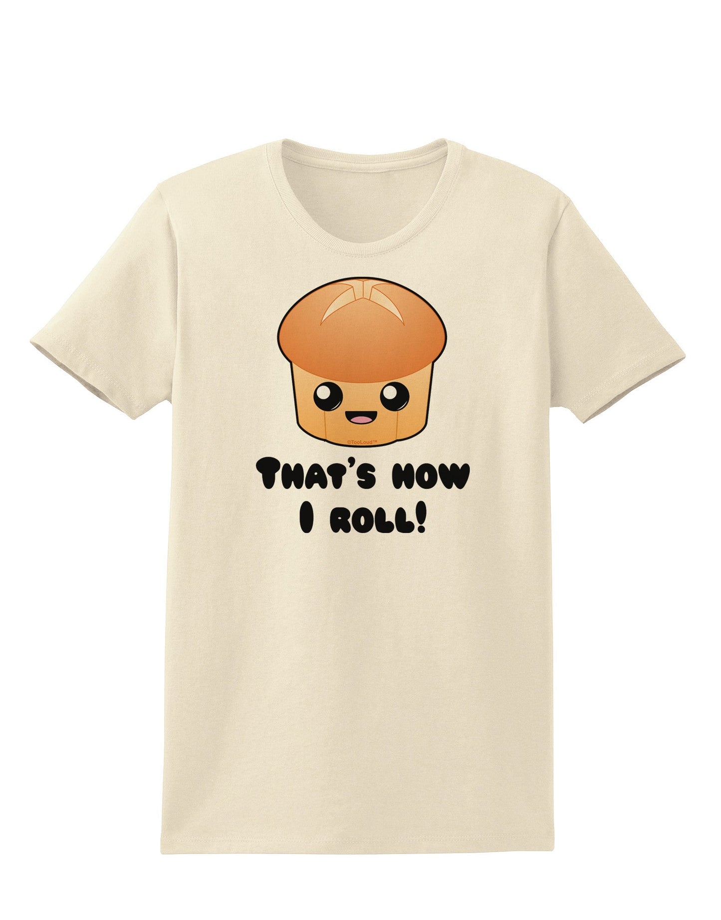 How I Roll Cute Roll Womens T-Shirt-Womens T-Shirt-TooLoud-Natural-X-Small-Davson Sales