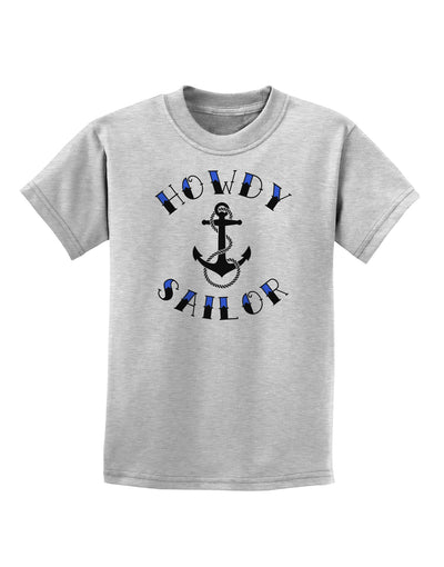 Howdy Sailor Nautical Anchor Childrens T-Shirt-Childrens T-Shirt-TooLoud-AshGray-X-Small-Davson Sales