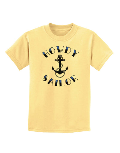 Howdy Sailor Nautical Anchor Childrens T-Shirt-Childrens T-Shirt-TooLoud-Daffodil-Yellow-X-Small-Davson Sales