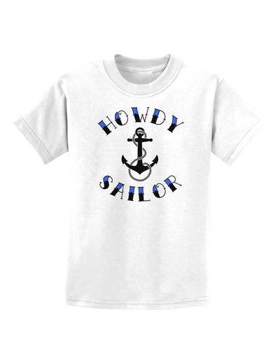 Howdy Sailor Nautical Anchor Childrens T-Shirt-Childrens T-Shirt-TooLoud-White-X-Small-Davson Sales