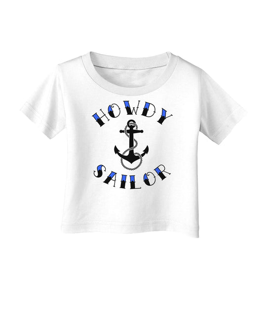 Howdy Sailor Nautical Anchor Infant T-Shirt-Infant T-Shirt-TooLoud-White-06-Months-Davson Sales
