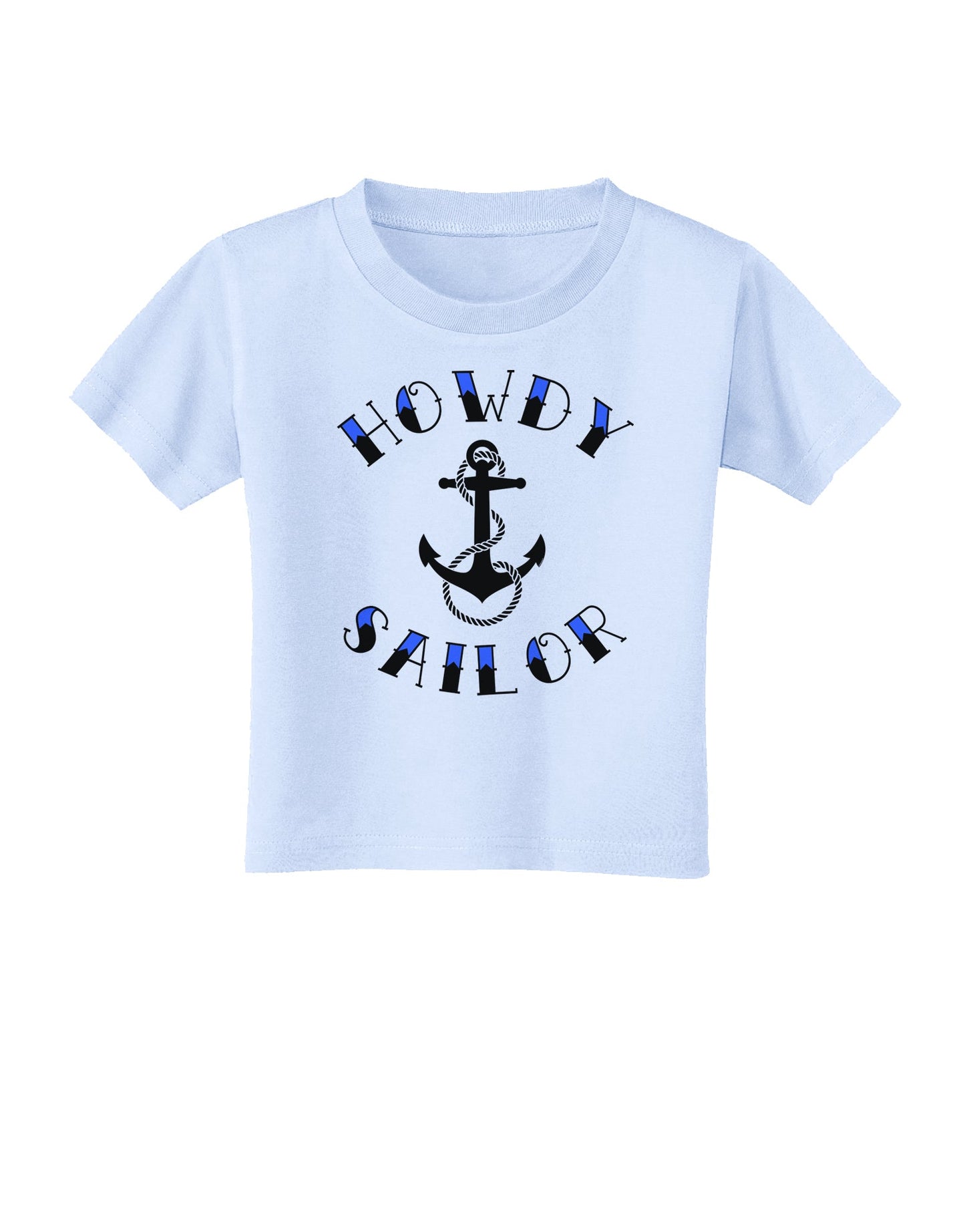 Howdy Sailor Nautical Anchor Toddler T-Shirt-Toddler T-Shirt-TooLoud-Light-Blue-2T-Davson Sales