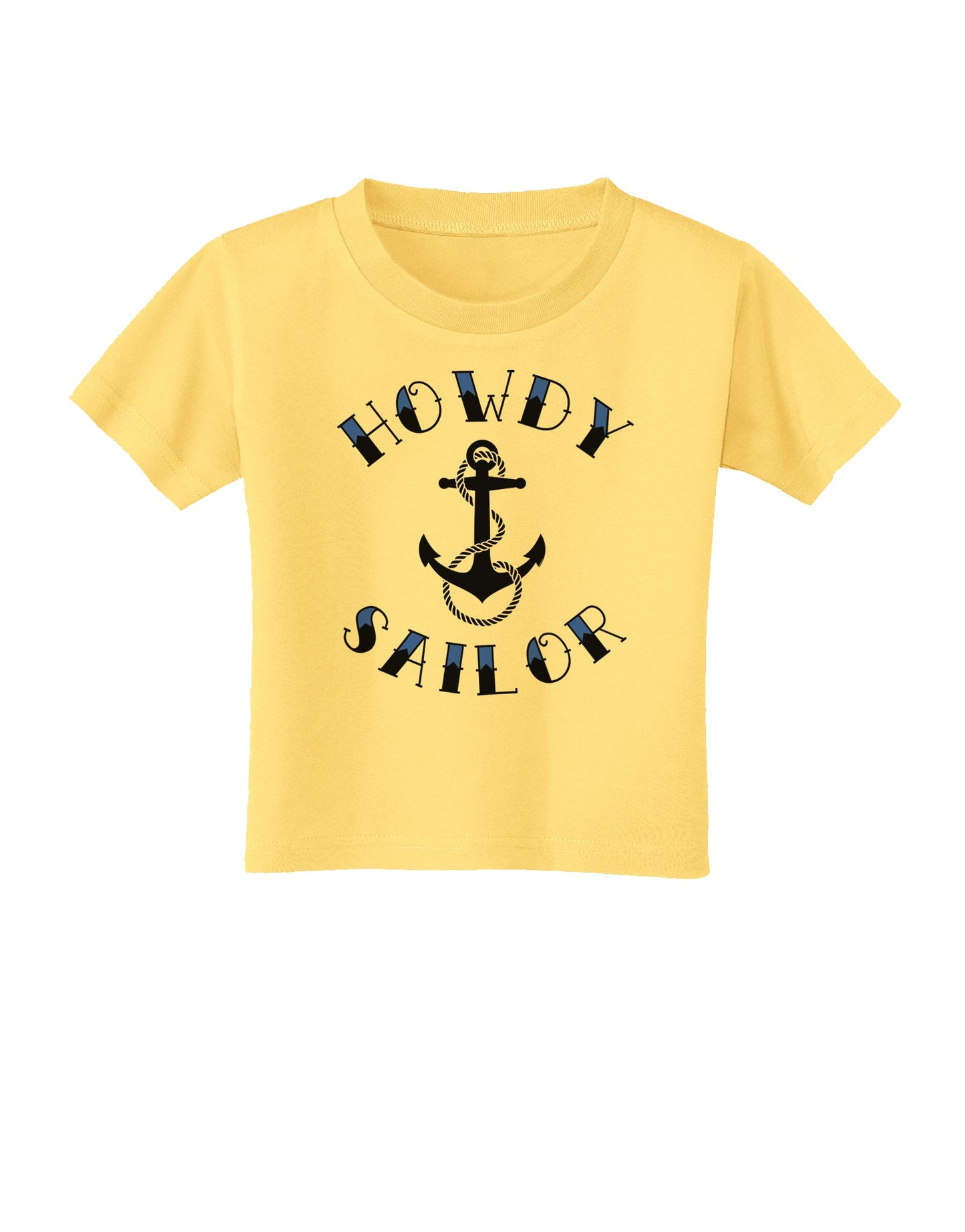 Howdy Sailor Nautical Anchor Toddler T-Shirt-Toddler T-Shirt-TooLoud-Daffodil-Yellow-2T-Davson Sales
