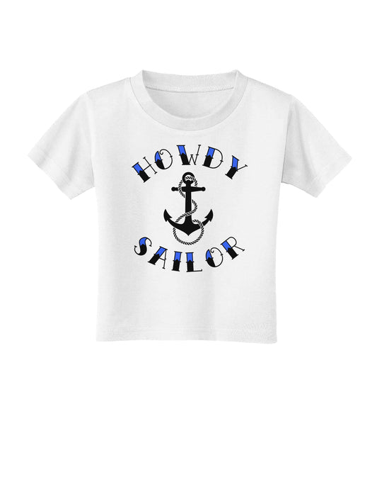 Howdy Sailor Nautical Anchor Toddler T-Shirt-Toddler T-Shirt-TooLoud-White-2T-Davson Sales