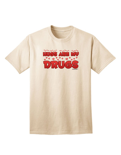 Hugs Are My Drugs Adult T-Shirt-unisex t-shirt-TooLoud-Natural-Small-Davson Sales