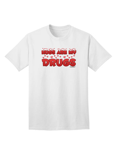 Hugs Are My Drugs Adult T-Shirt-unisex t-shirt-TooLoud-White-Small-Davson Sales