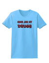 Hugs Are My Drugs Womens T-Shirt-Womens T-Shirt-TooLoud-Aquatic-Blue-X-Small-Davson Sales