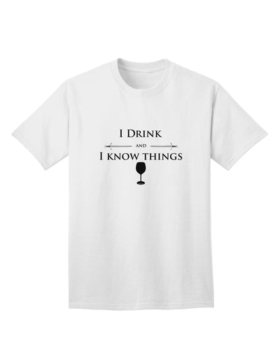 Humorous Adult T-Shirt - I Drink and I Know Things by TooLoud-Mens T-shirts-TooLoud-White-Small-Davson Sales