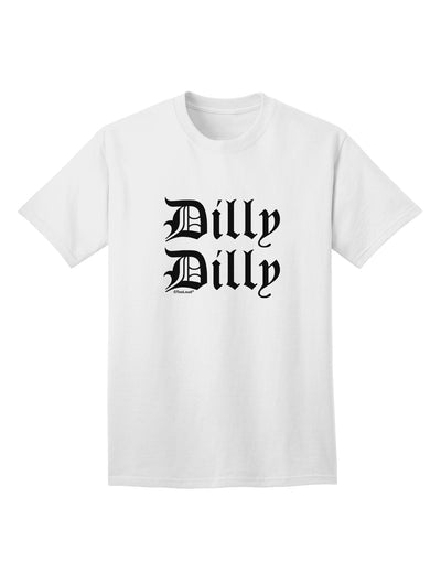 Humorous Adult T-Shirt for Beer Enthusiasts - Dilly Dilly Collection by TooLoud-Mens T-shirts-TooLoud-White-Small-Davson Sales