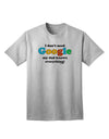 Humorous Adult T-Shirt for Fathers - I Don't Need Google - Dad-Mens T-shirts-TooLoud-AshGray-Small-Davson Sales