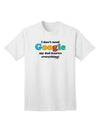 Humorous Adult T-Shirt for Fathers - I Don't Need Google - Dad-Mens T-shirts-TooLoud-White-Small-Davson Sales