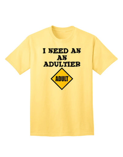 Humorous Adult T-Shirt for the Mature Audience - I Need An Adultier Adult by TooLoud-Mens T-shirts-TooLoud-Yellow-Small-Davson Sales