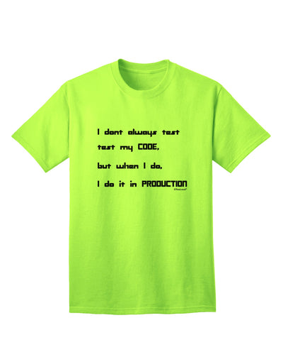 Humorous Quote Adult T-Shirt - I Don't Always Test My Code by TooLoud-Mens T-shirts-TooLoud-Neon-Green-Small-Davson Sales