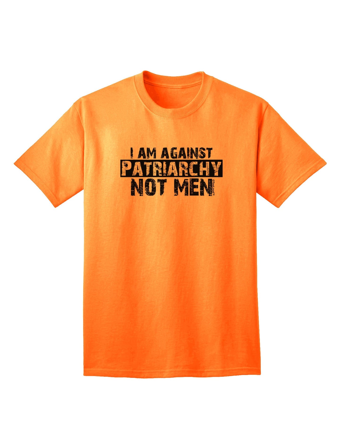I Am Against Patriarchy Adult T-Shirt-Mens T-Shirt-TooLoud-Neon-Orange-Small-Davson Sales