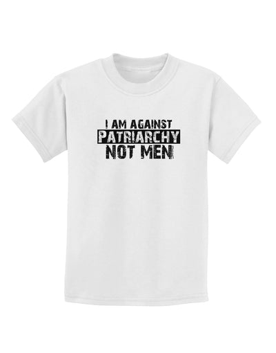 I Am Against Patriarchy Childrens T-Shirt-Childrens T-Shirt-TooLoud-White-X-Small-Davson Sales