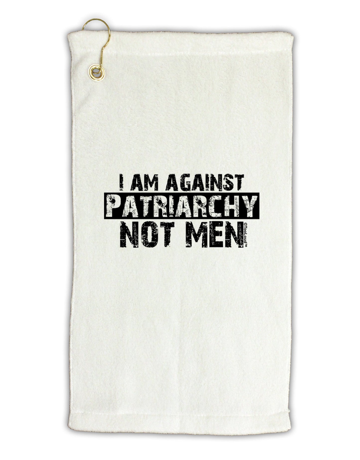 I Am Against Patriarchy Micro Terry Gromet Golf Towel 11"x19-Golf Towel-TooLoud-White-Davson Sales