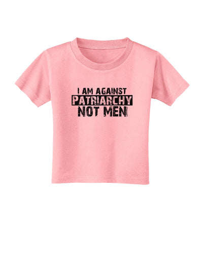 I Am Against Patriarchy Toddler T-Shirt-Toddler T-Shirt-TooLoud-Candy-Pink-2T-Davson Sales