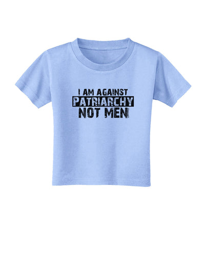 I Am Against Patriarchy Toddler T-Shirt-Toddler T-Shirt-TooLoud-Aquatic-Blue-2T-Davson Sales