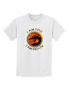 I Am Fire I Am Death Childrens T-Shirt by TooLoud-Childrens T-Shirt-TooLoud-White-X-Small-Davson Sales