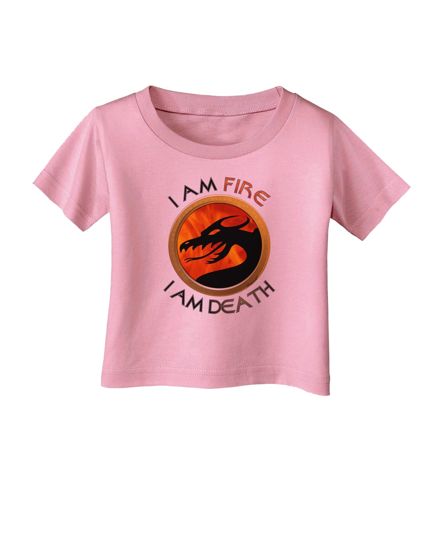 I Am Fire I Am Death Infant T-Shirt by TooLoud-Infant T-Shirt-TooLoud-Candy-Pink-06-Months-Davson Sales