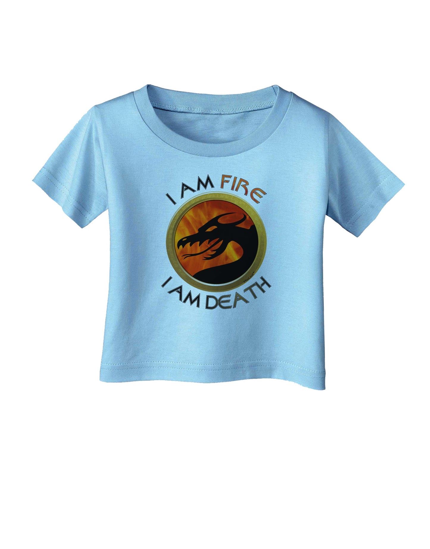 I Am Fire I Am Death Infant T-Shirt by TooLoud-Infant T-Shirt-TooLoud-Aquatic-Blue-06-Months-Davson Sales