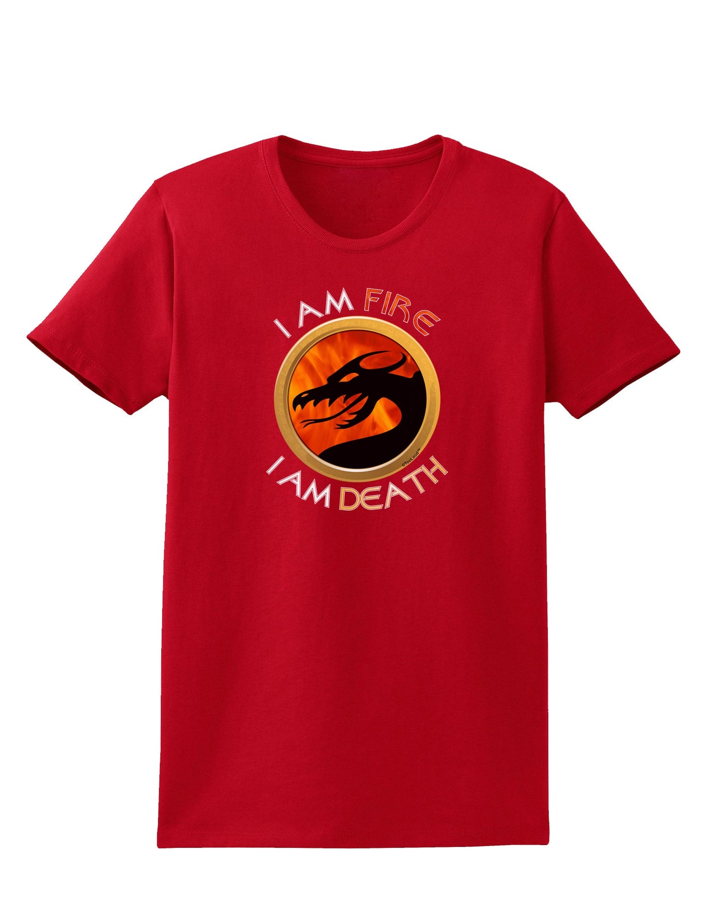 I Am Fire I Am Death Womens Dark T-Shirt by TooLoud-Womens T-Shirt-TooLoud-Red-X-Small-Davson Sales