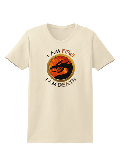 I Am Fire I Am Death Womens T-Shirt by TooLoud-Womens T-Shirt-TooLoud-Natural-X-Small-Davson Sales