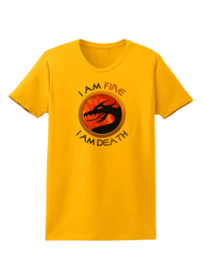 I Am Fire I Am Death Womens T-Shirt by TooLoud-Womens T-Shirt-TooLoud-Gold-X-Small-Davson Sales