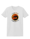 I Am Fire I Am Death Womens T-Shirt by TooLoud-Womens T-Shirt-TooLoud-White-X-Small-Davson Sales