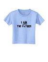 I Am The Father Toddler T-Shirt by TooLoud-Toddler T-Shirt-TooLoud-Aquatic-Blue-2T-Davson Sales