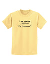 I Am Wearing a Costume I'm Awesome Childrens T-Shirt-Childrens T-Shirt-TooLoud-Daffodil-Yellow-X-Small-Davson Sales