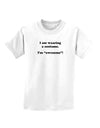 I Am Wearing a Costume I'm Awesome Childrens T-Shirt-Childrens T-Shirt-TooLoud-White-X-Small-Davson Sales