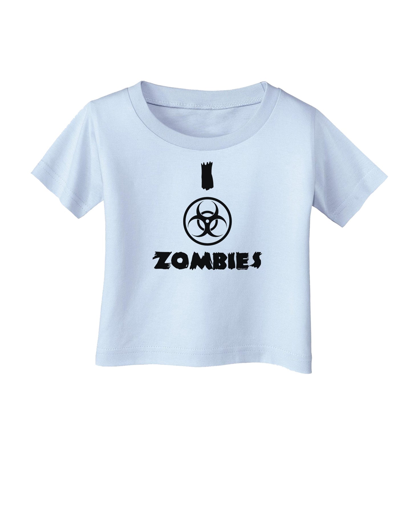 I Biohazard Zombies - Apocalypse Infant T-Shirt-Infant T-Shirt-TooLoud-Light-Blue-06-Months-Davson Sales
