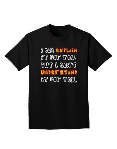 I Can Explain It For You Adult Dark T-Shirt-Mens T-Shirt-TooLoud-Black-Small-Davson Sales