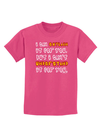 I Can Explain It For You Childrens Dark T-Shirt-Childrens T-Shirt-TooLoud-Sangria-X-Small-Davson Sales