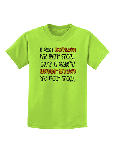 I Can Explain It For You Childrens T-Shirt-Childrens T-Shirt-TooLoud-Lime-Green-X-Small-Davson Sales