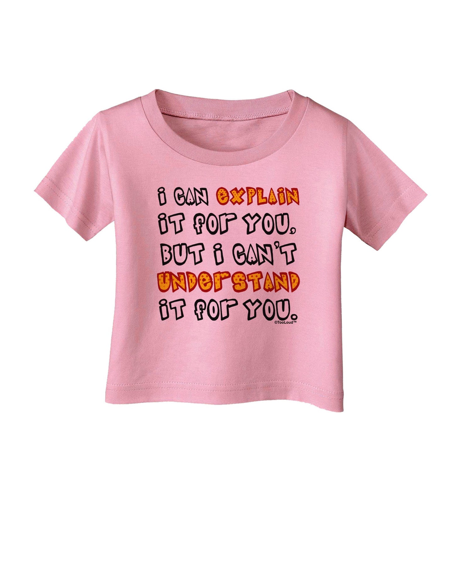 I Can Explain It For You Infant T-Shirt-Infant T-Shirt-TooLoud-Candy-Pink-06-Months-Davson Sales