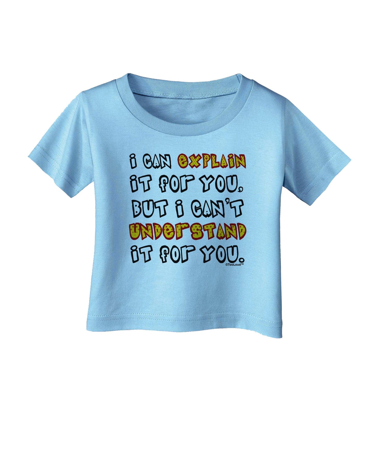 I Can Explain It For You Infant T-Shirt-Infant T-Shirt-TooLoud-Aquatic-Blue-06-Months-Davson Sales