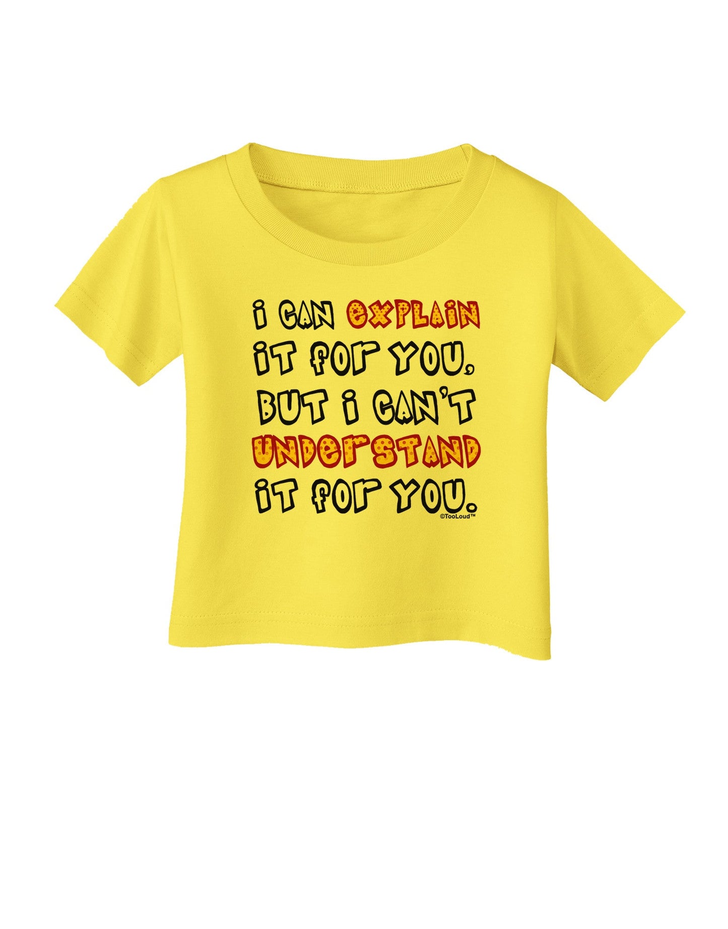 I Can Explain It For You Infant T-Shirt-Infant T-Shirt-TooLoud-Yellow-06-Months-Davson Sales