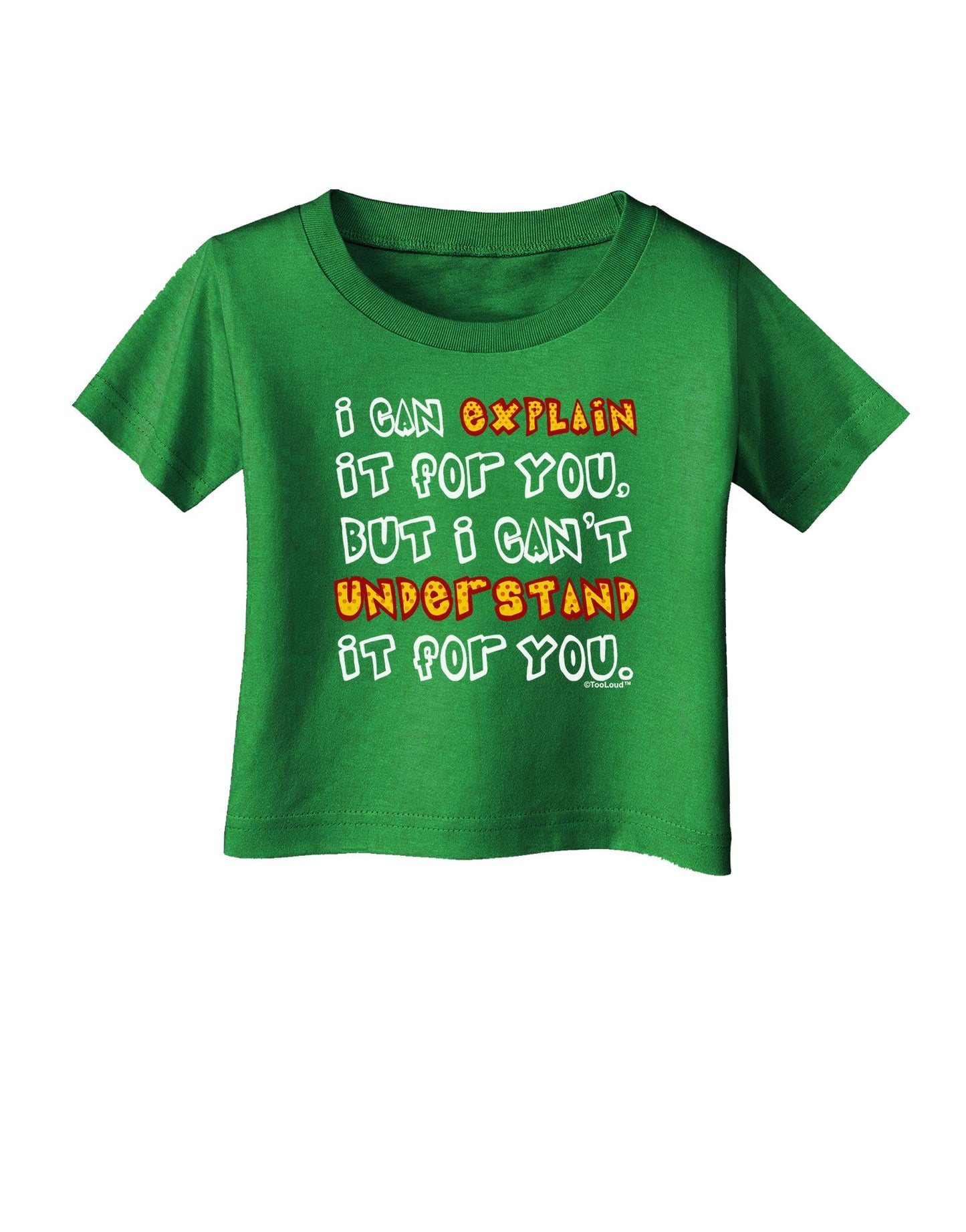 I Can Explain It For You Infant T-Shirt Dark-Infant T-Shirt-TooLoud-Clover-Green-06-Months-Davson Sales