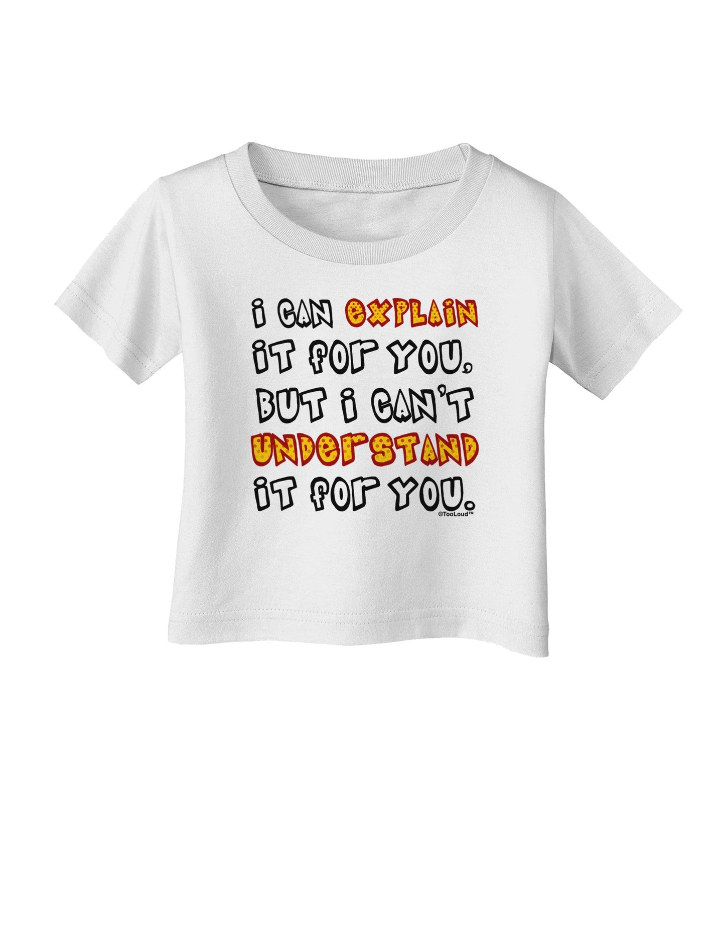 I Can Explain It For You Infant T-Shirt-Infant T-Shirt-TooLoud-White-06-Months-Davson Sales