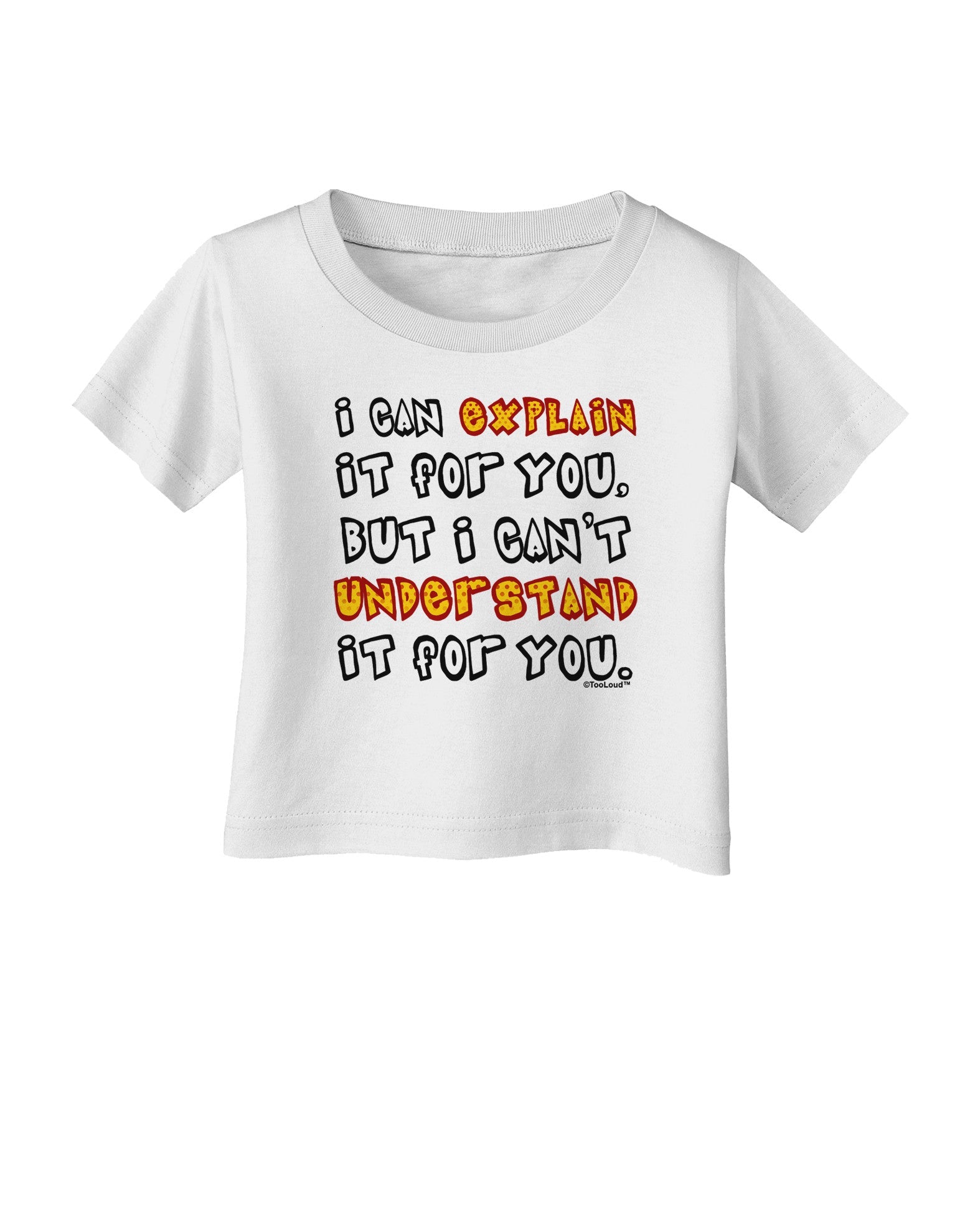 I Can Explain It For You Infant T-Shirt-Infant T-Shirt-TooLoud-White-06-Months-Davson Sales
