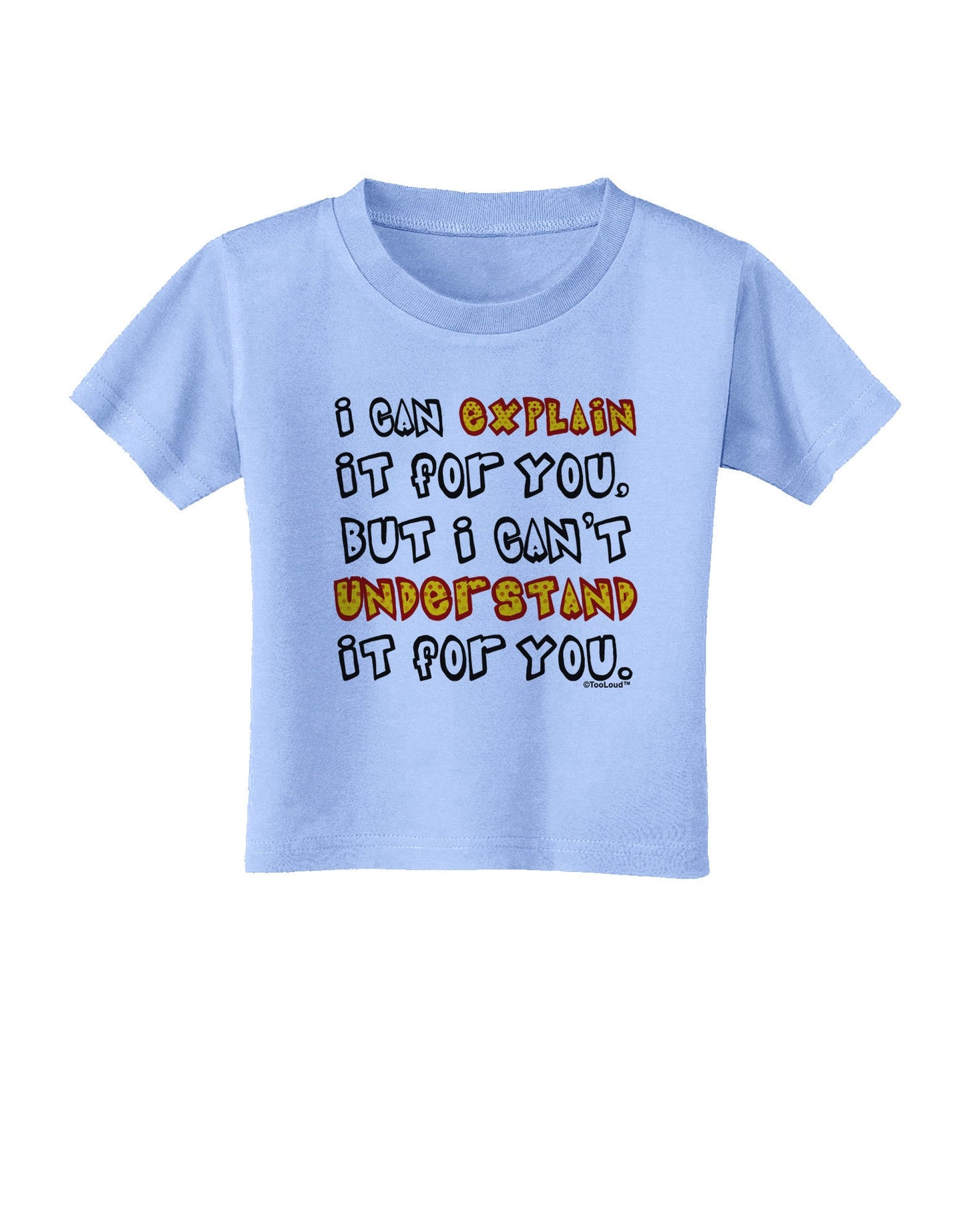 I Can Explain It For You Toddler T-Shirt-Toddler T-Shirt-TooLoud-Aquatic-Blue-2T-Davson Sales