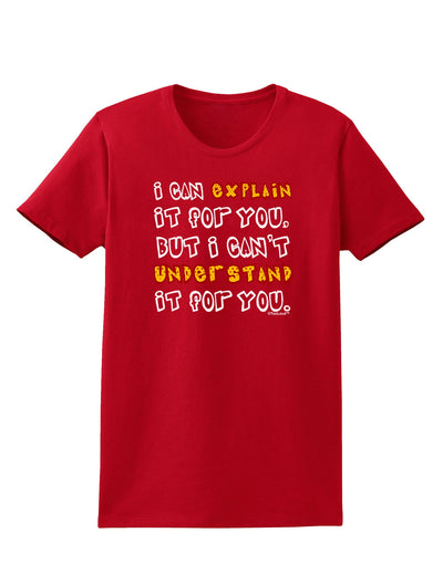 I Can Explain It For You Womens Dark T-Shirt-TooLoud-Red-X-Small-Davson Sales