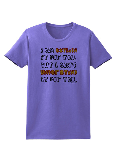 I Can Explain It For You Womens T-Shirt-Womens T-Shirt-TooLoud-Violet-X-Small-Davson Sales