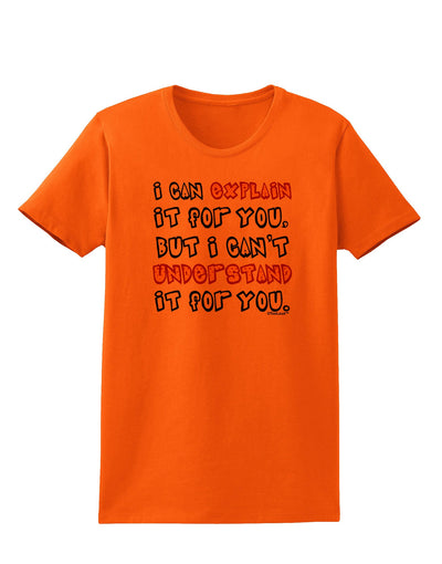 I Can Explain It For You Womens T-Shirt-Womens T-Shirt-TooLoud-Orange-X-Small-Davson Sales