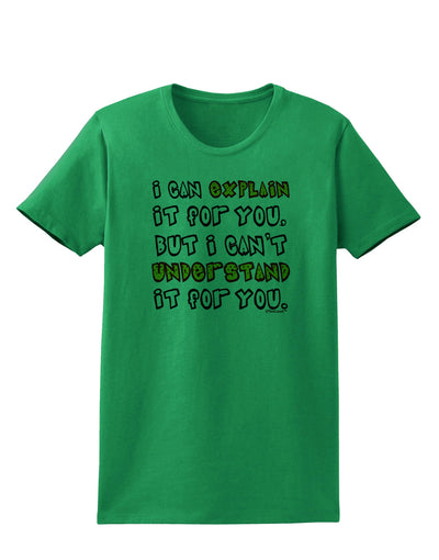 I Can Explain It For You Womens T-Shirt-Womens T-Shirt-TooLoud-Kelly-Green-X-Small-Davson Sales