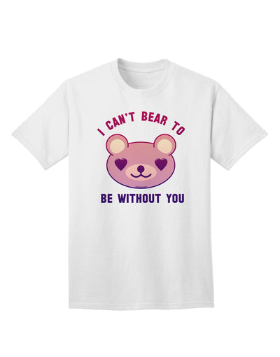 I Can't Bear to be Without You Adult T-Shirt-Mens T-Shirt-TooLoud-White-Small-Davson Sales